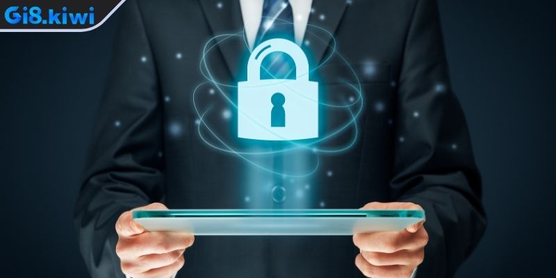 Chính sách bảo mật GI8 với tầm quan trọng