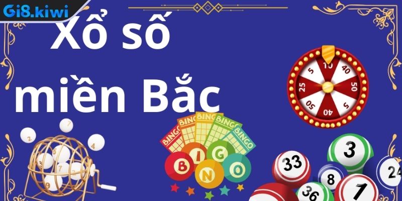 Xổ Số Miền Bắc GI8 Mở Ra Cơ Hội Làm Giàu Cho Người Chơi 1 Khám phá thế giới xổ số miền Bắc GI8