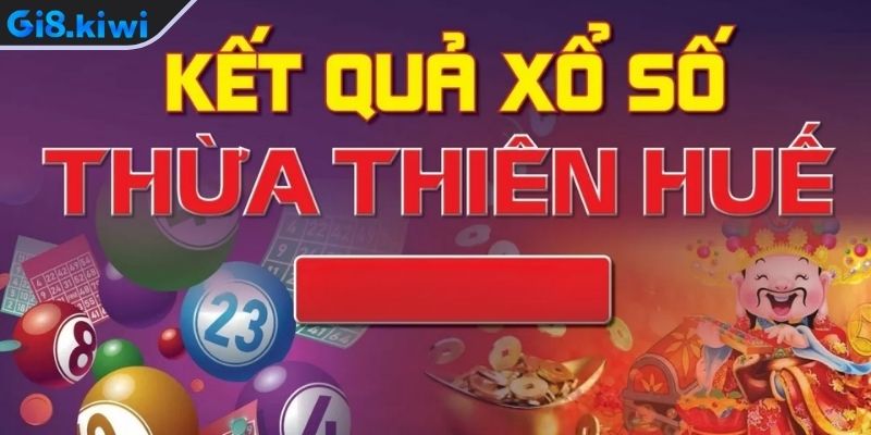 Xổ Số Thừa Thiên Huế GI8 Giải Mã Sức Hút Và Mẹo Bắt Số 1 Định nghĩa xổ số Thừa Thiên Huế GI8