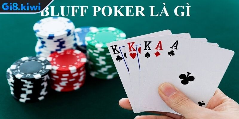 Bluff Là Gì? Tìm Hiểu Về Bluff Poker Và Các Loại Phổ Biến 1 Chiến lược bluff là gì?