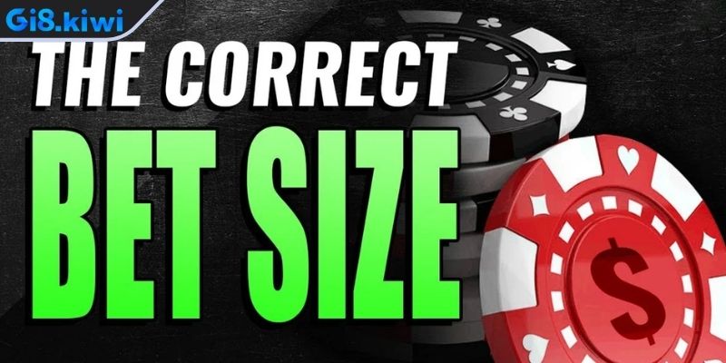 Chọn Bet Size Poker Hiệu Quả Đảm Bảo Thắng Lớn Từ Chuyên Gia 1 Bet size trong Poker là gì?