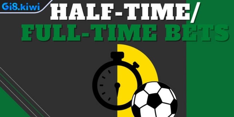Kèo Half Time/Full Time – Chiến Thuật Đặt Cược Thông Minh 2 Chiến thuật dự đoán kèo half time/full time